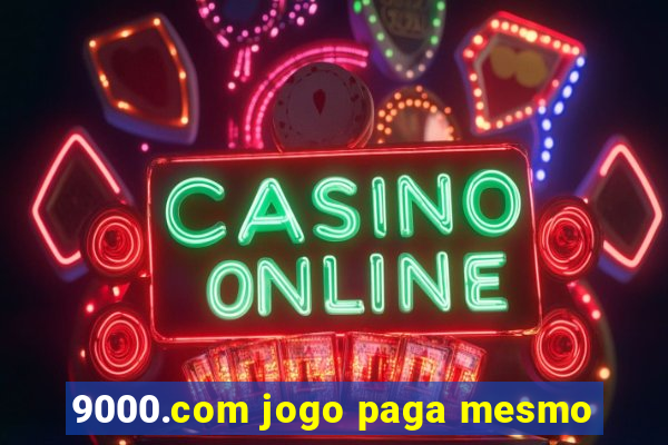 9000.com jogo paga mesmo