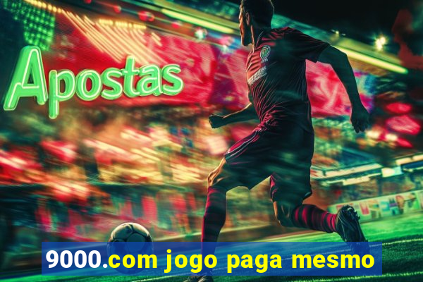 9000.com jogo paga mesmo