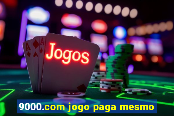 9000.com jogo paga mesmo