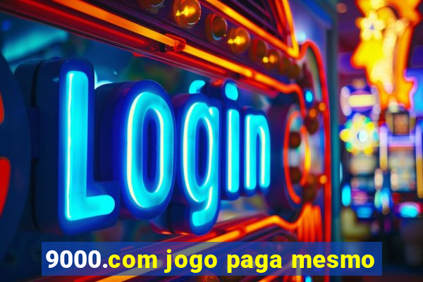 9000.com jogo paga mesmo