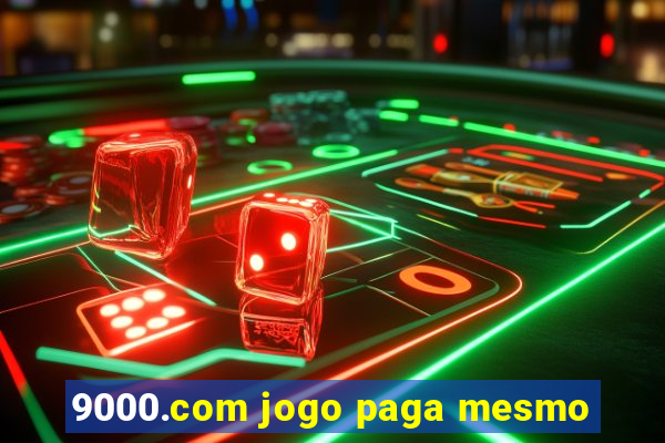 9000.com jogo paga mesmo