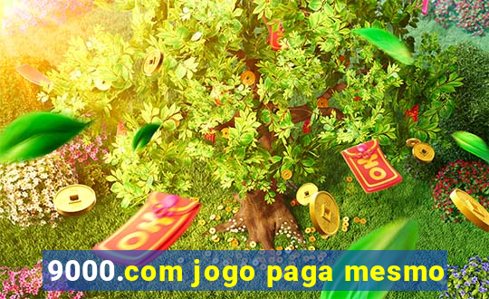 9000.com jogo paga mesmo