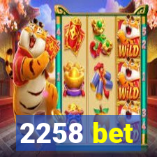 2258 bet