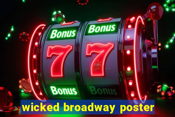 wicked broadway poster