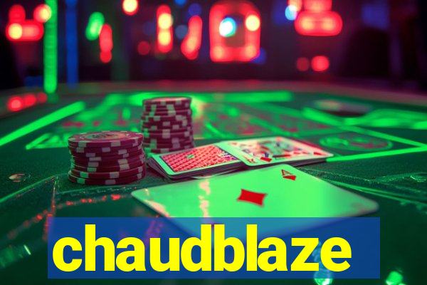 chaudblaze