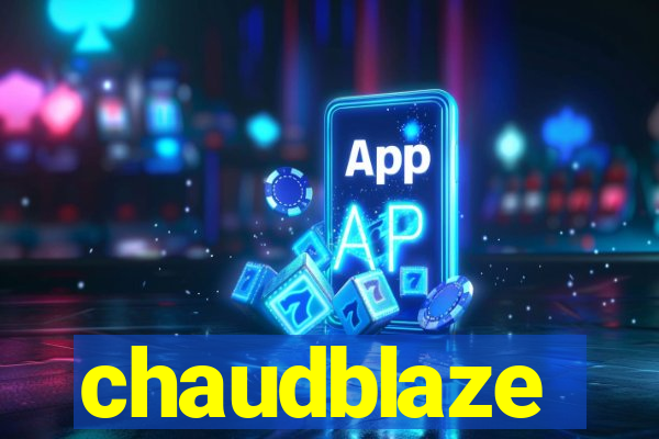 chaudblaze