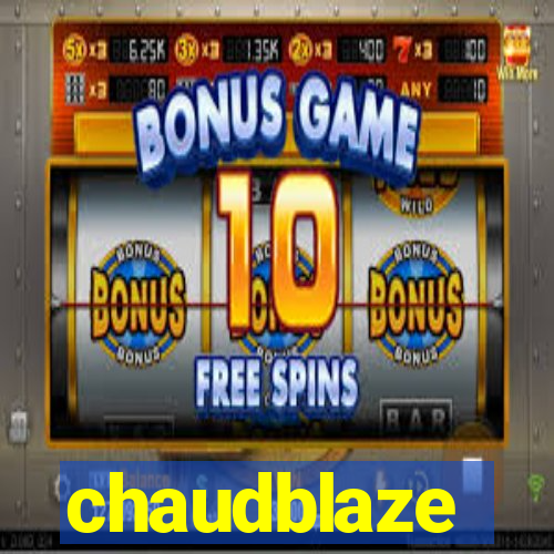 chaudblaze