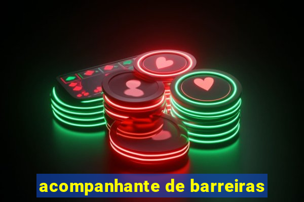 acompanhante de barreiras