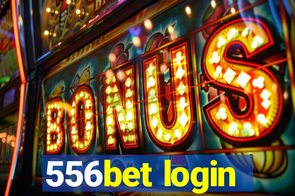 556bet login