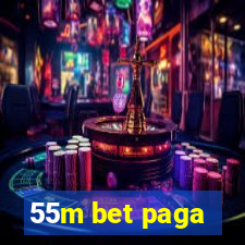 55m bet paga