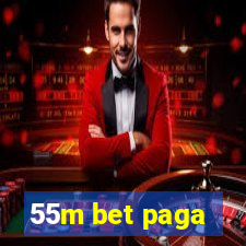 55m bet paga