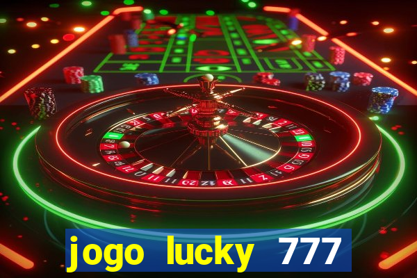 jogo lucky 777 paga mesmo