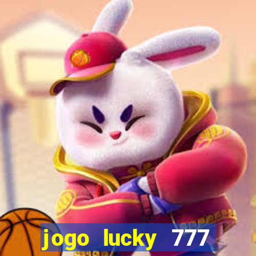 jogo lucky 777 paga mesmo