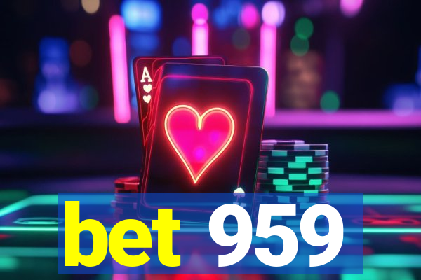 bet 959