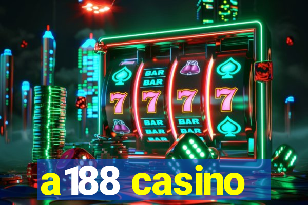 a188 casino