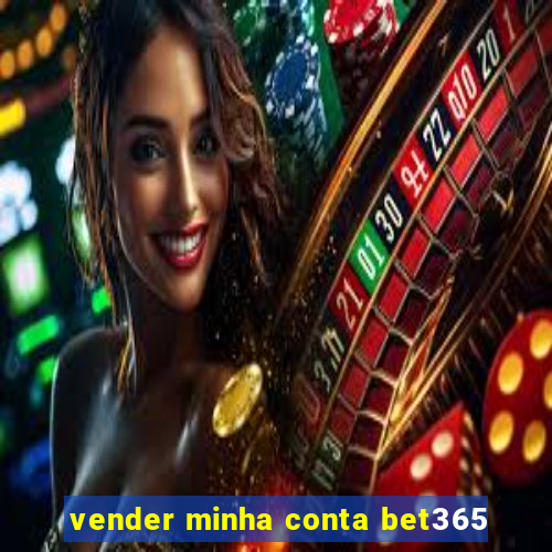 vender minha conta bet365