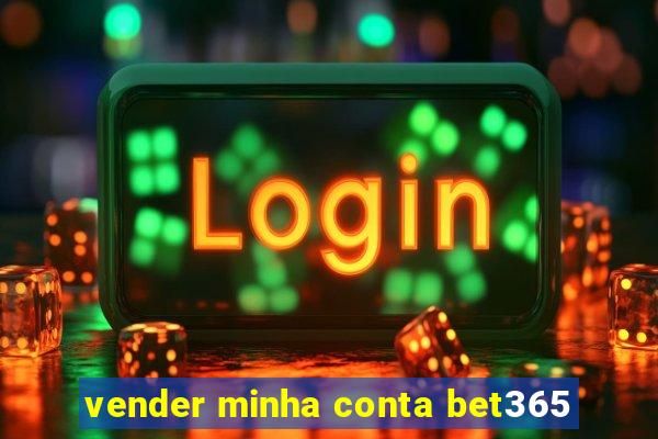 vender minha conta bet365