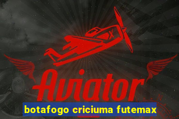 botafogo criciuma futemax