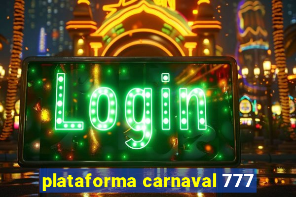 plataforma carnaval 777