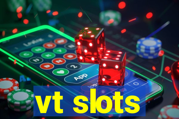 vt slots