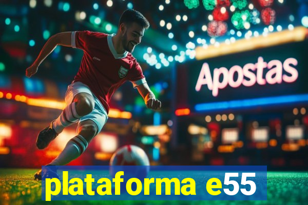 plataforma e55