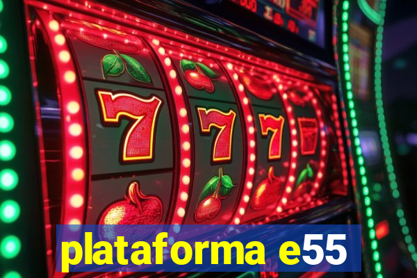 plataforma e55