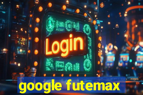 google futemax