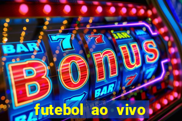 futebol ao vivo max tv