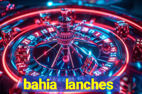 bahia lanches franca santa efigenia telefone