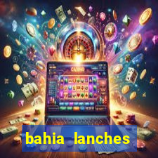 bahia lanches franca santa efigenia telefone