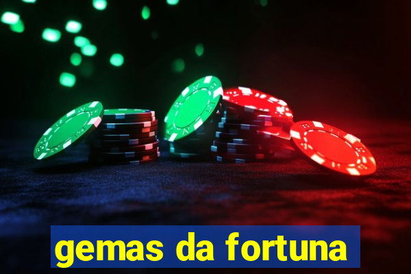 gemas da fortuna