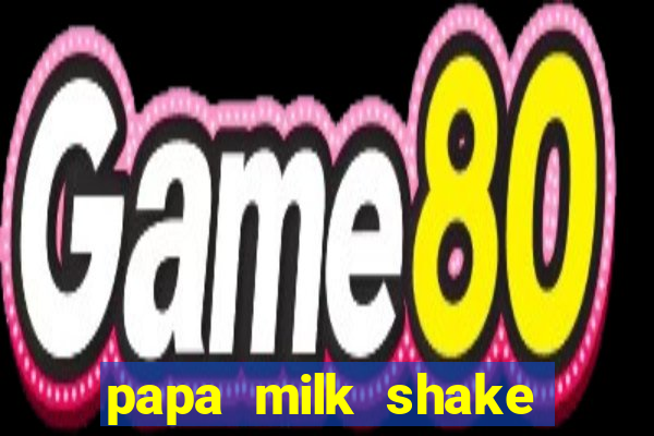 papa milk shake click jogos