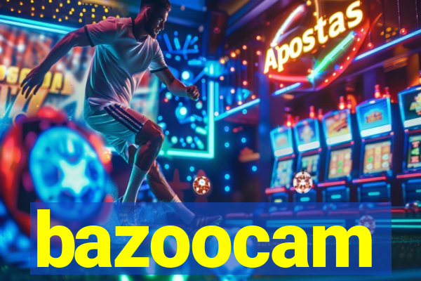 bazoocam