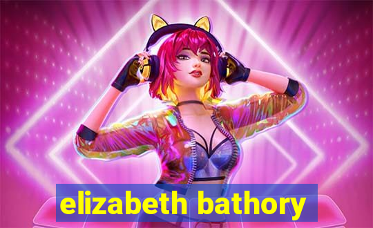 elizabeth bathory