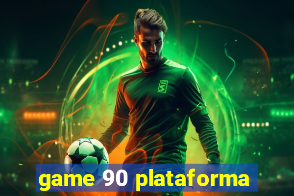 game 90 plataforma