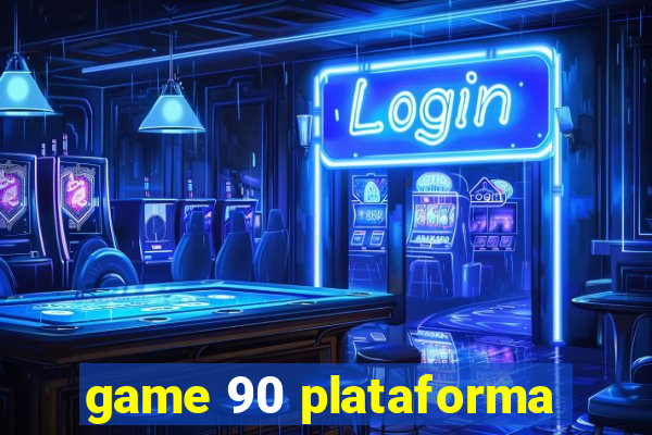 game 90 plataforma