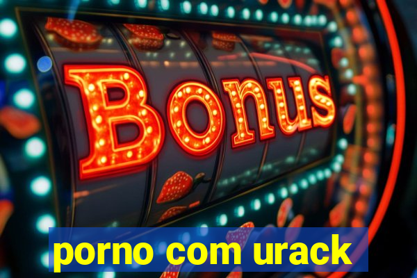 porno com urack