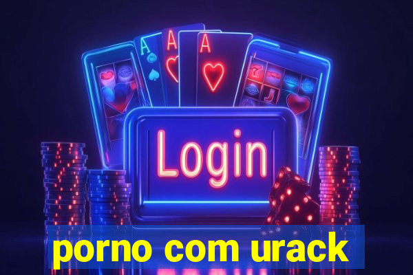 porno com urack