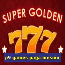 p9 games paga mesmo