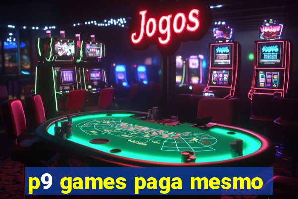 p9 games paga mesmo