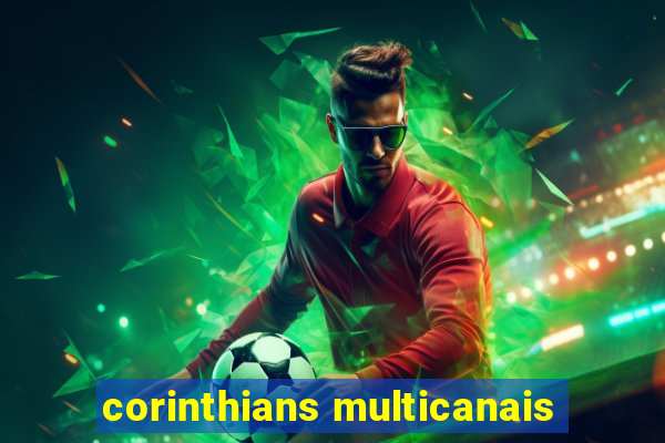 corinthians multicanais