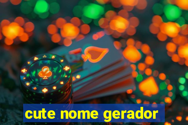 cute nome gerador