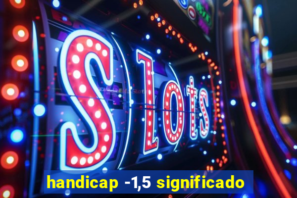 handicap -1,5 significado