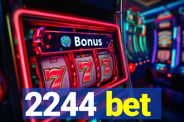 2244 bet