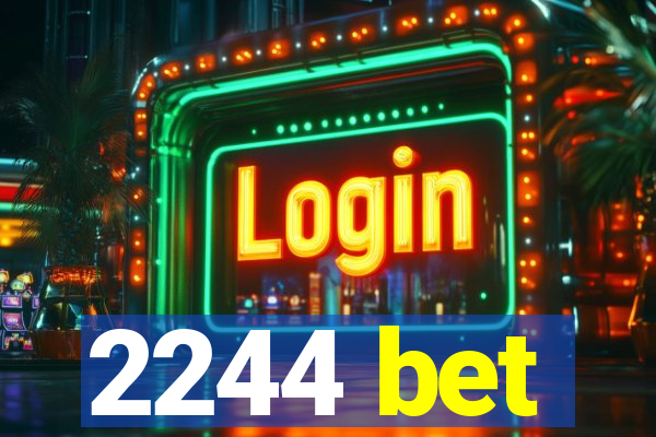 2244 bet