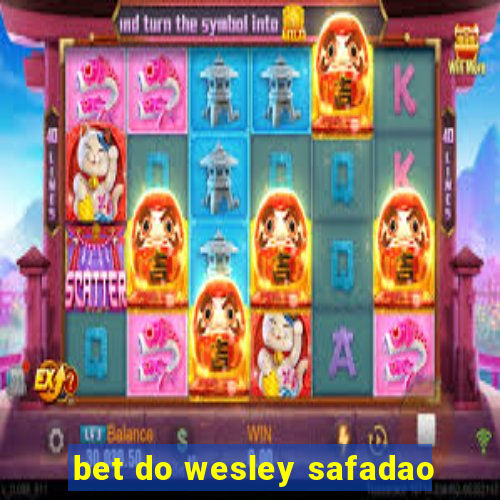 bet do wesley safadao