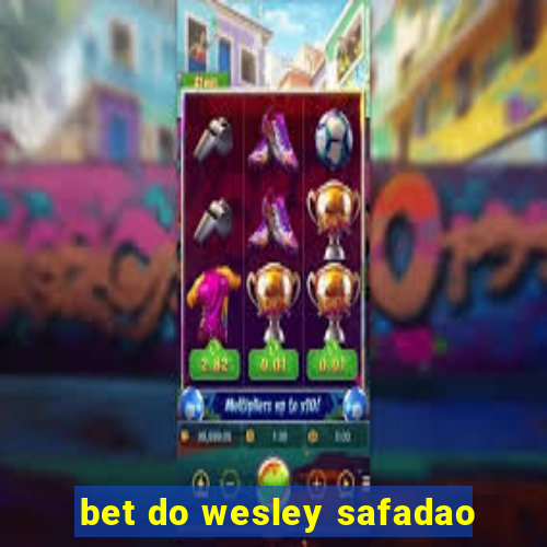 bet do wesley safadao