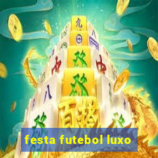 festa futebol luxo