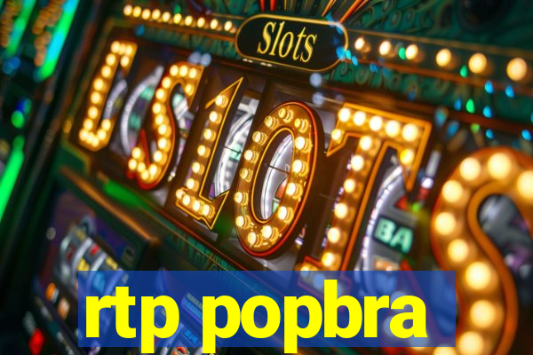 rtp popbra