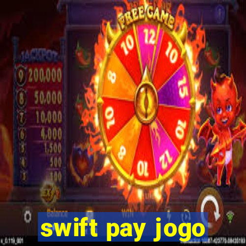 swift pay jogo